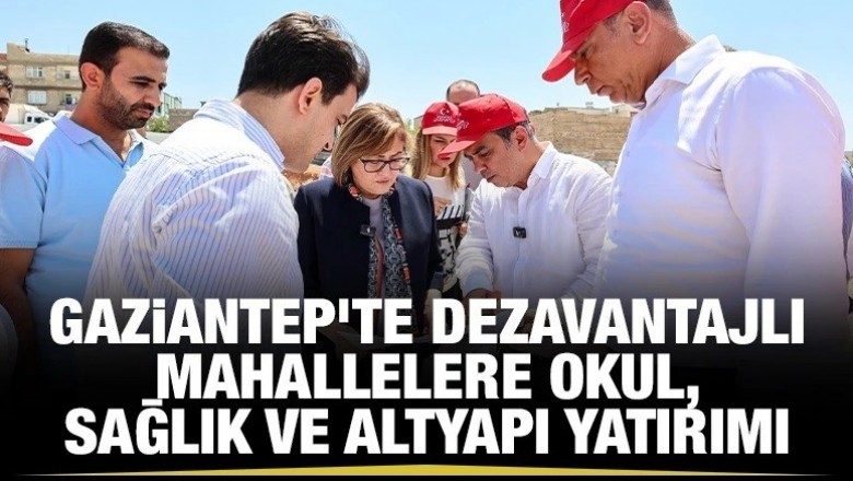 Gaziantep&rsquo;te Hayat Projesi: Dezavantajlı Mahallelere Yeni Bir Yaşam